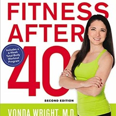 READ KINDLE 📍 Fitness After 40: Your Strong Body at 40, 50, 60, and Beyond by  Vonda