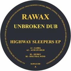 RAWAX030 - UNBROKEN DUB - HIGHWAY SLEEPERS EP