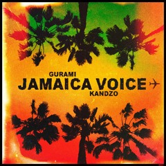 GURAMI Feat. KANDZO - Jamaica Voice