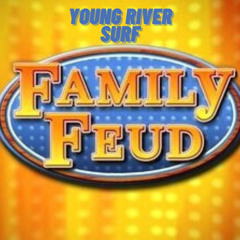 FAMILY FEUD FT SURF (PROD. THEKID)