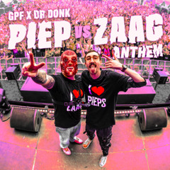 GPF & Dr Donk - PIEP vs ZAAG Anthem