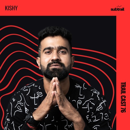 Trail Cast 76 - Kishy