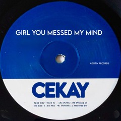 Gil you messed my Mind - Cekay (Original MIx) Adiktiv Records