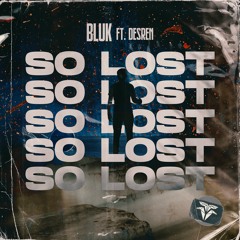 Bluk - So Lost (ft. Desren)