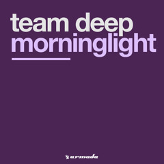 Team Deep - Morninglight (Radio Edit)