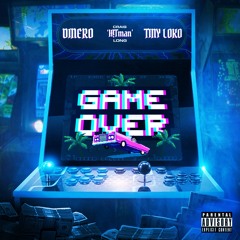 Dinero & Tiny Loko - GAME OVER (Prod. Craig 'H!Tman' Long)