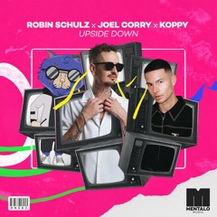 Robin Schulz x Joel Corry x KOPPY - Upside Down