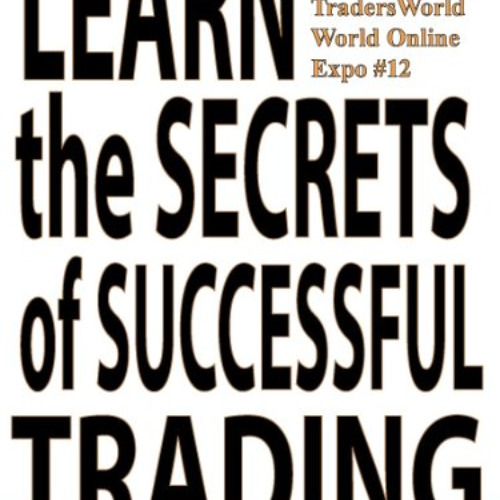 [FREE] EBOOK 📙 Learn the Secrets of Successful Trading (Traders World Online Expo Bo