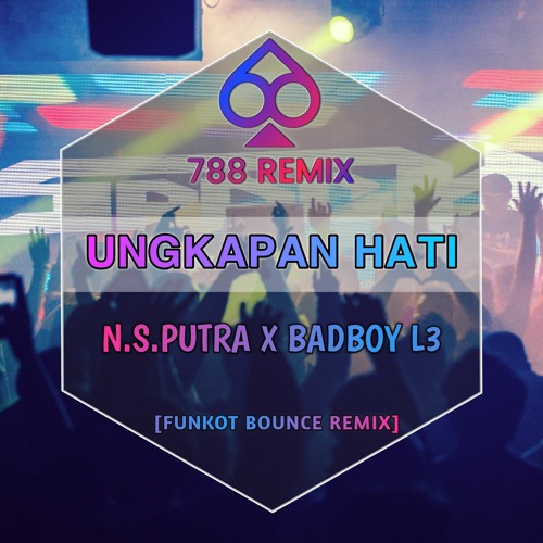 Ungkapan Hati db [D2 788] (N.S.PUTRA 788 X Badboy L3 Remix) #Demo
