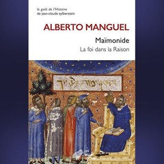 Alberto Manguel - Maïmonide. La foi dans la raison