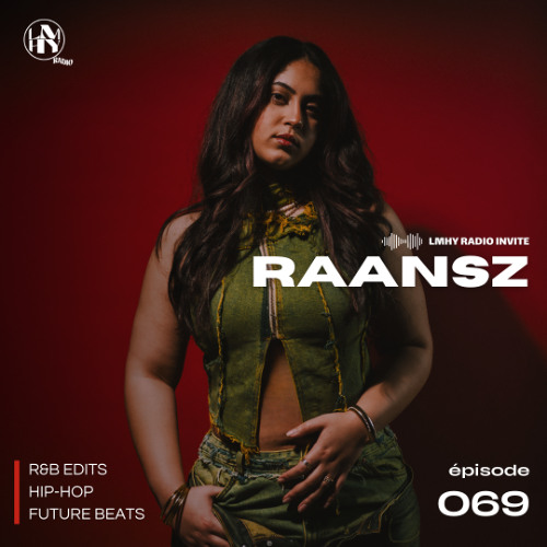LMHY Radio #069 | RAANSZ (R&B Edits, Hip-Hop, Future Beats)