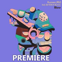 Kuman (RU) - Blow (Original Mix)