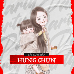 Bát Cơm Mặn Remix 2025 - Hung Chun