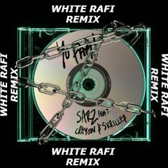 Sarz ft. Crayon & Skrillex - Yo Fam! (White Rafi Remix)