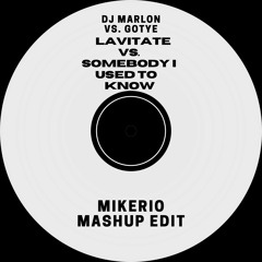Lavitate Vs. Somebody I Used To Know (Mikerio Mashup Edit)[Supported Black Coffee]