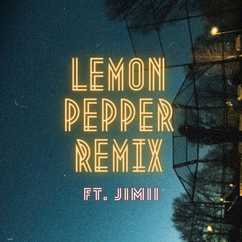 Lemon Pepper Remix ft. Jimii