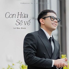 CON HỨA SẼ VỀ  LÊ BẢO BÌNH  OFFICIAL MUSIC