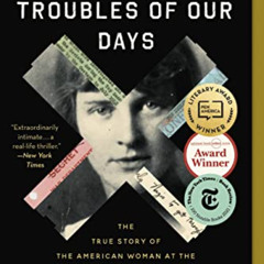 [Access] PDF ✅ All the Frequent Troubles of Our Days: The True Story of the American