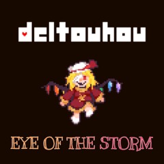 [deltouhou]Eye of the Storm(Fantaz Flavor.)