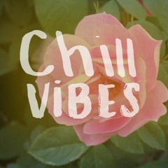 Chill Vibes ~ By Lee C