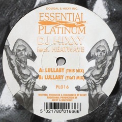 DJ Hixxy Featuring Heatwave - Lullaby (That Mix) - Essential Platinum (1996)