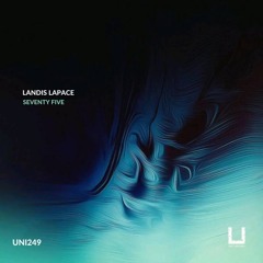 Landis LaPace - Seventy Five (Original Mix) [UNITY RECORDS]