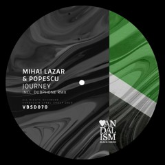 PREMIERE: Mihai Lazar & Popescu - Journey (Dubphone Remix) [VANDALISM BLACK SERIES]