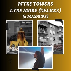 Myke Towers - LYKE MIIKE (Deluxe) / FREE MASHUP PACK (2 MASHUPS)