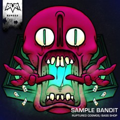 Sample Bandit - Ruptured Cosmos