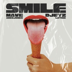 MAVE, Areojones, DJEYZ, LetriX - SMILE (Radio Edit)
