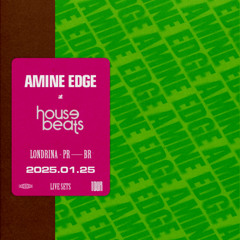 2025.01.25 - Amine Edge @ House Beats - Arena Premium, Londrina - PR, BR