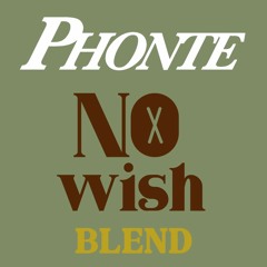 Phonte x Hit-Boy - No Wish (Blend)