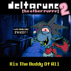 Kis The Buddy Of ALL - Deltarune The Other Puppet2