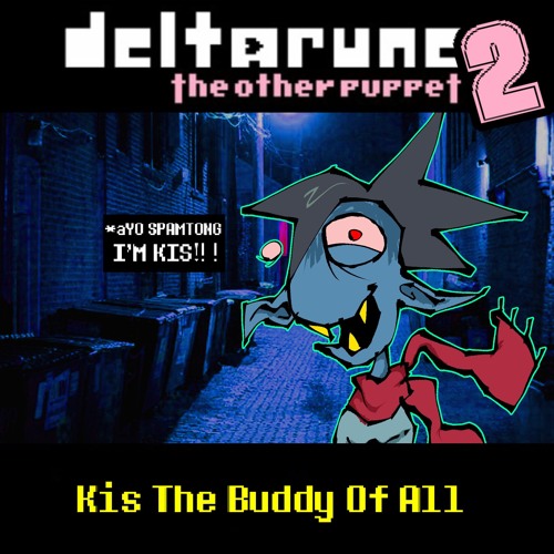 Kis The Buddy Of ALL - Deltarune The Other Puppet2