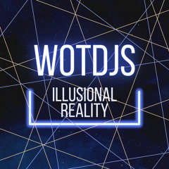 WOT - ILLUSIONAL REALITY! (UNMASTERED)