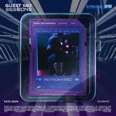 CHXC PRESENTS : GUEST MIX SESSIONS EPISODE 210 FT. RETROHYPED