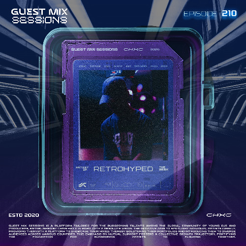 CHXC PRESENTS : GUEST MIX SESSIONS EPISODE 210 FT. RETROHYPED