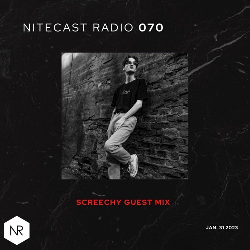 NITECAST Radio 070 - Screechy Guest Mix