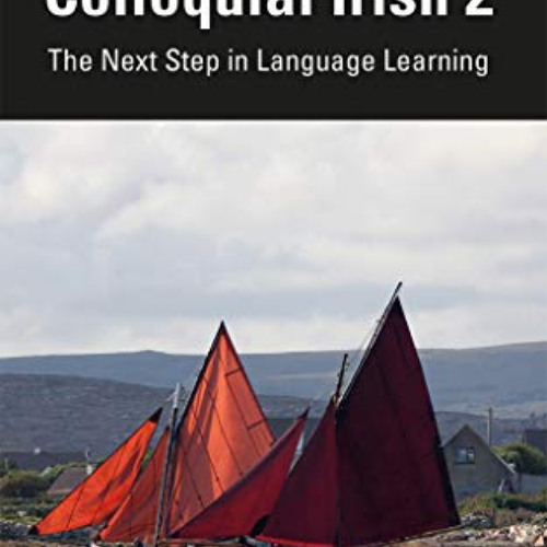 READ PDF 📑 Colloquial Irish 2: The Next Step in Language Learning (Colloquial Series