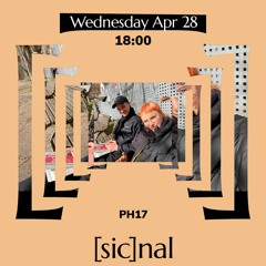 [sic]nal / 28 Apr / PH17