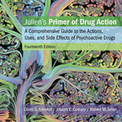 [Read] EBOOK 💛 Julien's Primer of Drug Action: A Comprehensive Guide to the Actions,