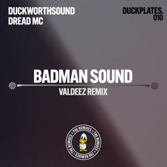Badman Sound (Valdeez Remix) [feat. Duckplates]