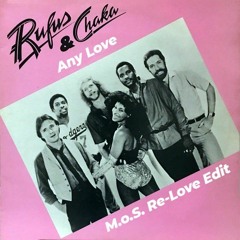 Rufus & Chaka Khan - Any Love (M.o.S. Re-Love Edit)