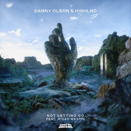 Danny Olson & Highlnd - Not Letting Go (ft. Micah Martin)