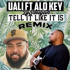 TELL IT LIKE IT IS X UALI Ft ALO KEY (DJ SOULJAH RMX)