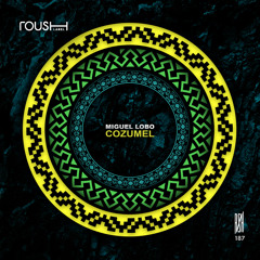 Miguel Lobo - Cozumel - Roush Label