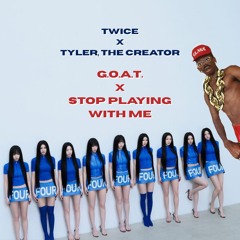 Stop Playing with the G.O.A.T. (Twice Remix)