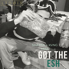 Kvng Mak x Shapta - Got The Eshh
