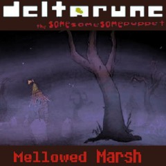 Mellowed Marsh - [Deltarune; The Same Same Same Puppet]