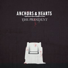 ANCHORS & HEARTS - The President